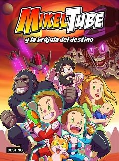 MIKELTUBE 1. MIKELTUBE Y LA BRÚJULA DEL DESTINO | 9788408229599 | MIKELTUBE | Llibreria Aqualata | Comprar llibres en català i castellà online | Comprar llibres Igualada