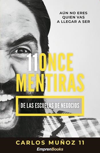 11 ONCE MENTIRAS DE LAS ESCUELAS DE NEGOCIOS | 9788417932138 | MUÑOZ CARLOS | Llibreria Aqualata | Comprar llibres en català i castellà online | Comprar llibres Igualada