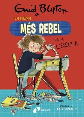 NENA MÉS REBEL 1, LA. LA NENA MÉS REBEL VA A L'ESCOLA | 9788499063416 | BLYTON, ENID | Llibreria Aqualata | Comprar llibres en català i castellà online | Comprar llibres Igualada