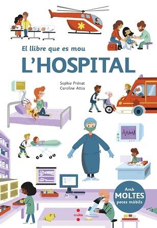 HOSPITAL, L', EL LLIBRE QUE ES MOU | 9788466147576 | PRE´NAT, SOPHIE | Llibreria Aqualata | Comprar llibres en català i castellà online | Comprar llibres Igualada