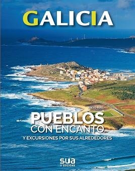 GALICIA. PUEBLOS CON ENCANTO Y EXCURSIONES POR SUS ALREDEDORES | 9788482167152 | RIAL COMESAÑA, ANXO | Llibreria Aqualata | Comprar llibres en català i castellà online | Comprar llibres Igualada