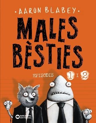 MALES BÈSTIES. EPISODIS 1 I 2 | 9788448950552 | BLABEY, AARON | Llibreria Aqualata | Comprar llibres en català i castellà online | Comprar llibres Igualada