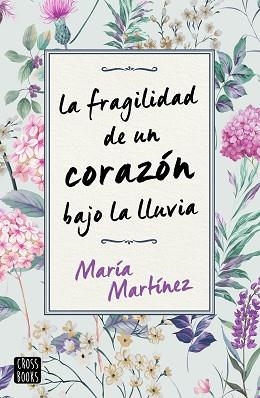 FRAGILIDAD DE UN CORAZÓN BAJO LA LLUVIA, LA | 9788408231189 | MARTÍNEZ, MARÍA | Llibreria Aqualata | Comprar llibres en català i castellà online | Comprar llibres Igualada