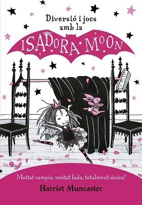 DIVERSIÓ I JOCS AMB LA ISADORA MOON (LA ISADORA MOON) | 9788420440132 | MUNCASTER, HARRIET | Llibreria Aqualata | Comprar llibres en català i castellà online | Comprar llibres Igualada