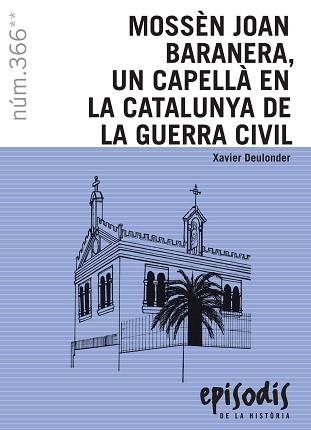 MOSSEN JOAN BARANERA, UN CAPELLA EN LA CATALUNYA DE LA GUERRA CIVIL | 9788423208609 | DEULONDER, XAVIER | Llibreria Aqualata | Comprar llibres en català i castellà online | Comprar llibres Igualada