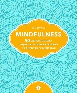 MINDFULNESS | 9788416407811 | DAVIES, KIM | Llibreria Aqualata | Comprar llibres en català i castellà online | Comprar llibres Igualada