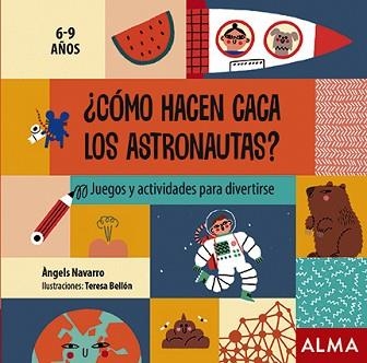 CÓMO HACEN CACA LOS ASTRONAUTAS? | 9788418008313 | NAVARRO, ÀNGELS | Llibreria Aqualata | Comprar llibres en català i castellà online | Comprar llibres Igualada