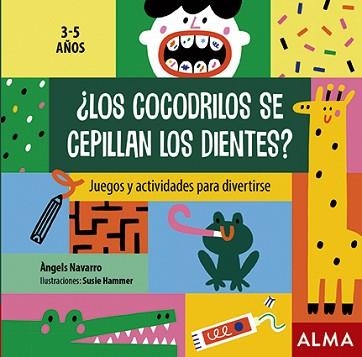 LOS COCODRILOS SE CEPILLAN LOS DIENTES? | 9788418008283 | NAVARRO, ÀNGELS | Llibreria Aqualata | Comprar llibres en català i castellà online | Comprar llibres Igualada