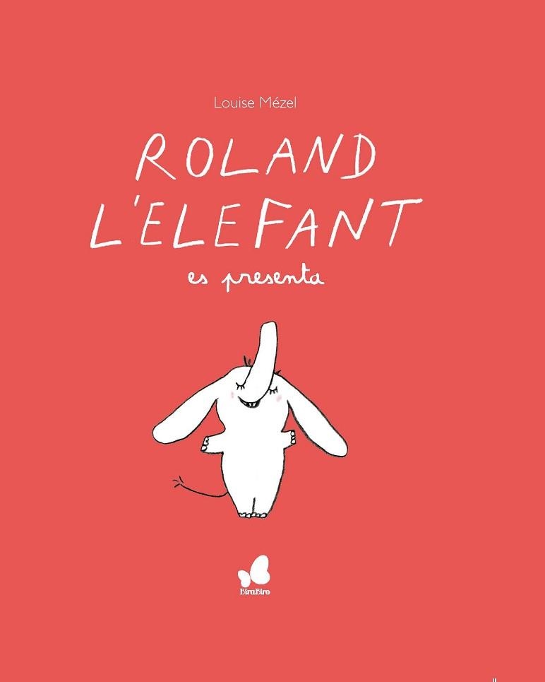 ROLAND L'ELEFANT ES PRESENTA | 9788416490677 | MÈZEL, LOUISE | Llibreria Aqualata | Comprar llibres en català i castellà online | Comprar llibres Igualada