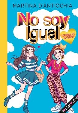 MARTINA. NO SOY IGUAL 1. ¡CAMBIO DE INSTITUTO! | 9788418038754 | D'ANTIOCHIA, MARTINA | Llibreria Aqualata | Comprar llibres en català i castellà online | Comprar llibres Igualada