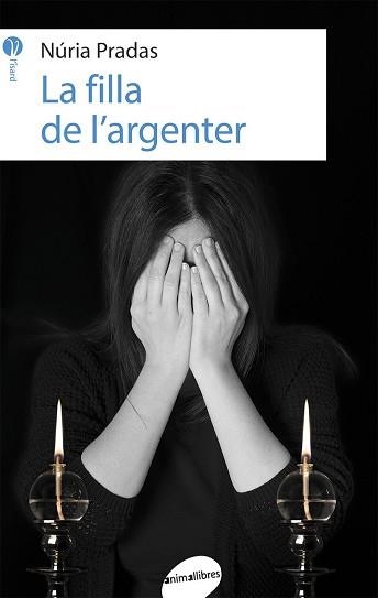 FILLA DE L'ARGENTER, LA | 9788415975816 | PRADAS ANDREU, NÚRIA | Llibreria Aqualata | Comprar llibres en català i castellà online | Comprar llibres Igualada