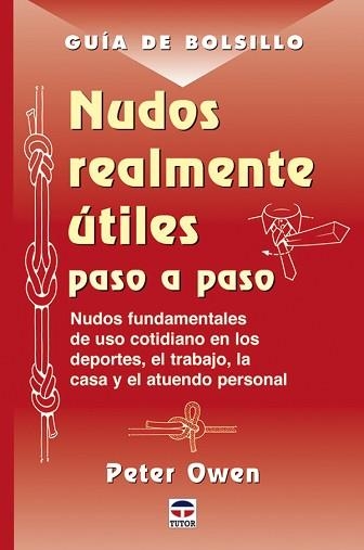 NUDOS REALMENTE ÚTILES PASO A PASO (GUÍA DE BOLSILLO) | 9788479025502 | OWEN, PETER | Llibreria Aqualata | Comprar llibres en català i castellà online | Comprar llibres Igualada