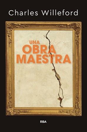 UNA OBRA MAESTRA | 9788491871408 | WILLEFORD, CHARLES | Llibreria Aqualata | Comprar llibres en català i castellà online | Comprar llibres Igualada