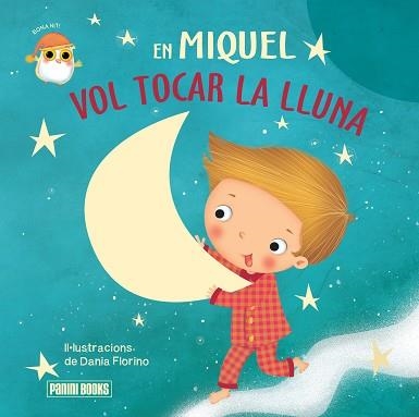 EN MIQUEL VOL TOCAR LA LLUNA | 9788413341613 | FLORINO, DANIA | Llibreria Aqualata | Comprar llibres en català i castellà online | Comprar llibres Igualada