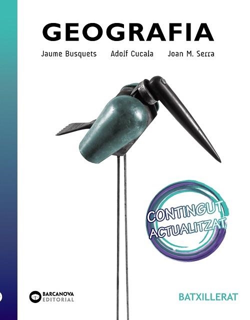 GEOGRAFIA. BATXILLERAT | 9788448951504 | SERRA, JOAN M./CUCALA, ADOLF/BUSQUETS, JAUME | Llibreria Aqualata | Comprar llibres en català i castellà online | Comprar llibres Igualada