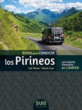 CAMPER. RUTAS PARA CONOCER LOS PIRINEOS | 9788482167565 | FLORES, LOLI / CRUZ, MARIO | Llibreria Aqualata | Comprar llibres en català i castellà online | Comprar llibres Igualada