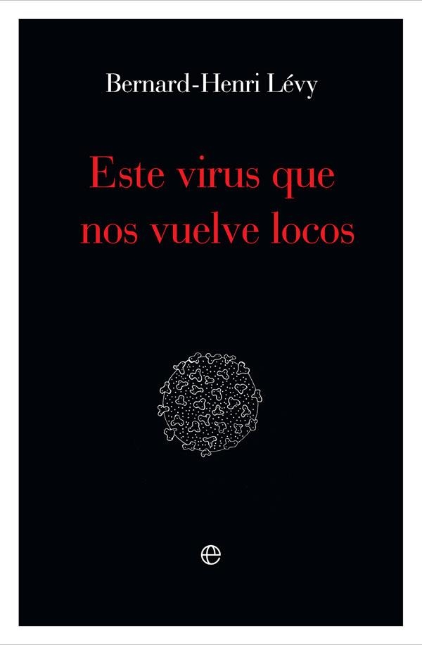 ESTE VIRUS QUE NOS VUELVE LOCOS | 9788491648871 | LÉVY, BERNARD-HENRI | Llibreria Aqualata | Comprar llibres en català i castellà online | Comprar llibres Igualada