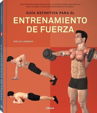 GUIA DEFINITIVA PARA ENTRENAMIENTO DE FUERZA | 9789463593977 | LIEBMAN A, HOLLIS | Llibreria Aqualata | Comprar llibres en català i castellà online | Comprar llibres Igualada