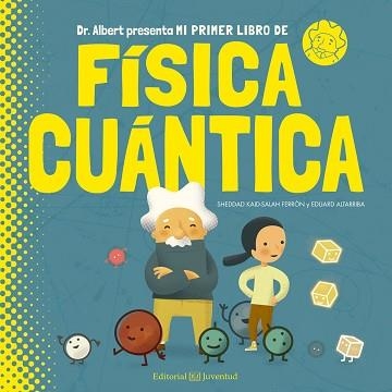 MI PRIMER LIBRO DE FÍSICA CUÁNTICA | 9788426144782 | KAID-SALAH FERRÓN, SHEDDAD | Llibreria Aqualata | Comprar llibres en català i castellà online | Comprar llibres Igualada