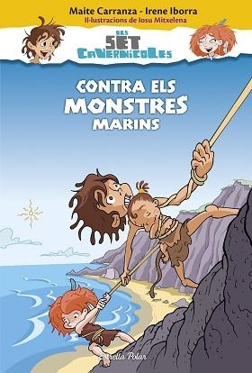 SET CAVERNÍCOLES 4, EL. CONTRA ELS MONSTRES MARINS | 9788416520183 | CARRANZA, MAITE / IBORRA, IRENE | Llibreria Aqualata | Comprar llibres en català i castellà online | Comprar llibres Igualada