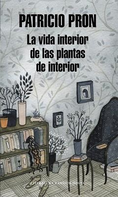 VIDA INTERIOR DE LAS PLANTAS DE INTERIOR, LA | 9788439726548 | PRON, PATRICIO | Llibreria Aqualata | Comprar llibres en català i castellà online | Comprar llibres Igualada