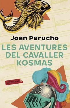 AVENTURES DEL CAVALLER KOSMAS, LES | 9788417423636 | PERUCHO, JOAN | Llibreria Aqualata | Comprar llibres en català i castellà online | Comprar llibres Igualada