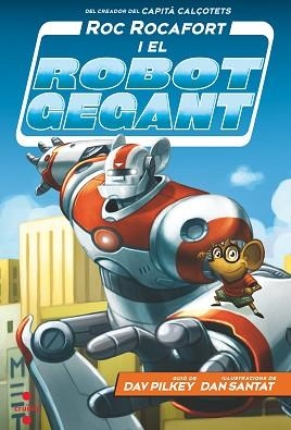 ROC ROCAFORT I EL ROBOT GEGANT1, EN | 9788466148702 | PILKEY, DAV | Llibreria Aqualata | Comprar llibres en català i castellà online | Comprar llibres Igualada