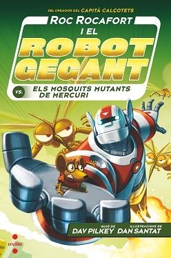 ROC ROCAFORT I EL ROBOT GEGANT 2, EN. ELS MOSQUITS MUTANTS DE MERCURI | 9788466148719 | PILKEY, DAV | Llibreria Aqualata | Comprar llibres en català i castellà online | Comprar llibres Igualada