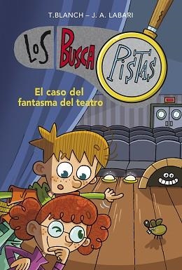 CASO DEL FANTASMA DEL TEATRO, EL  (SERIE LOS BUSCAPISTAS 8) | 9788490431610 | BLANCH, TERESA / LABARI, JOSÉ ÁNGEL | Llibreria Aqualata | Comprar llibres en català i castellà online | Comprar llibres Igualada