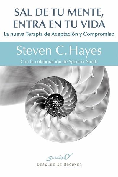 SAL DE TU MENTE, ENTRA EN TU VIDA | 9788433026439 | HAYES, STEVEN C. | Llibreria Aqualata | Comprar llibres en català i castellà online | Comprar llibres Igualada