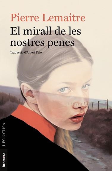 MIRALL DE LES NOSTRES PENES, EL | 9788413580685 | LEMAITRE, PIERRE | Llibreria Aqualata | Comprar llibres en català i castellà online | Comprar llibres Igualada