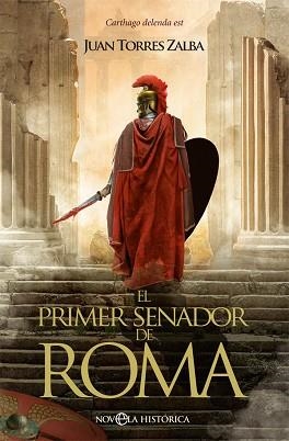 PRIMER SENADOR DE ROMA, EL | 9788491648130 | TORRES ZALBA, JUAN | Llibreria Aqualata | Comprar llibres en català i castellà online | Comprar llibres Igualada