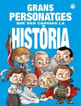 GRANS PERSONATGES QUE VAN CANVIAR LA HISTORIA - CAT | 9788417956929 | AA.VV | Llibreria Aqualata | Comprar llibres en català i castellà online | Comprar llibres Igualada