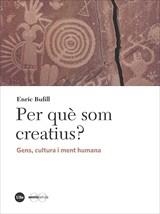 PER QUÈ SOM CREATIUS? | 9788491683513 | BUFILL, ENRIC | Llibreria Aqualata | Comprar llibres en català i castellà online | Comprar llibres Igualada