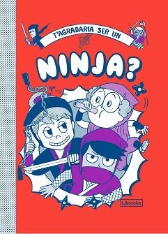 T'AGRADARIA SER UN NINJA? | 9788412087772 | VINCENT, BRUNO / AKIYAMA, TAKAYO | Llibreria Aqualata | Comprar libros en catalán y castellano online | Comprar libros Igualada