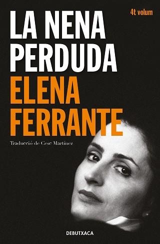 NENA PERDUDA, LA (L'AMIGA GENIAL 4) | 9788418132452 | FERRANTE, ELENA | Llibreria Aqualata | Comprar libros en catalán y castellano online | Comprar libros Igualada