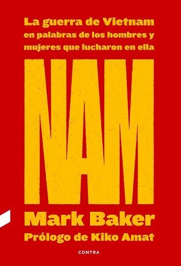 NAM: LA GUERRA DE VIETNAM EN PALABRAS DE LOS HOMBRES Y MUJERES QUE LUCHARON EN E | 9788418282263 | BAKER, MARK | Llibreria Aqualata | Comprar llibres en català i castellà online | Comprar llibres Igualada