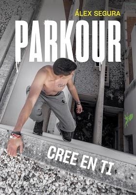 PARKOUR. CREE EN TI | 9788417752248 | SEGURA, ÁLEX | Llibreria Aqualata | Comprar llibres en català i castellà online | Comprar llibres Igualada