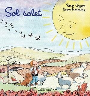 SOL SOLET | 9788418135279 | ARGEMÍ, ROSER / FERNÀNDEZ SELVA, NOEMÍ | Llibreria Aqualata | Comprar llibres en català i castellà online | Comprar llibres Igualada