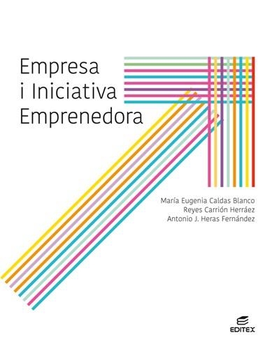 EMPRESA I INICIATIVA EMPRENEDORA | 9788413212333 | CALDAS BLANCO, MARÍA EUGENIA/CARRIÓN HERRÁEZ, REYES/HERAS FERNÁNDEZ, ANTONIO JOSÉ | Llibreria Aqualata | Comprar llibres en català i castellà online | Comprar llibres Igualada