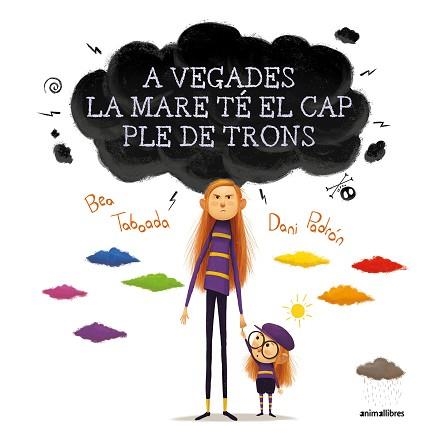 A VEGADES LA MARE TE EL CAP PLE DE TRONS | 9788417599850 | TABOADA, BEATRIZ / PADRON, DANI | Llibreria Aqualata | Comprar llibres en català i castellà online | Comprar llibres Igualada