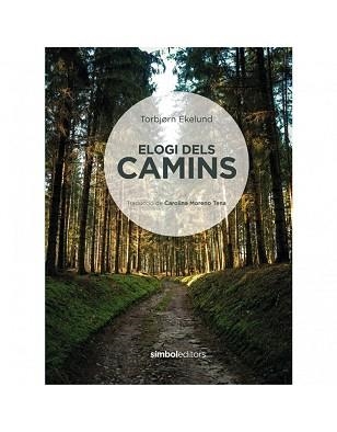 ELOGI DELS CAMINS | 9788415315872 | EKELUND, TORBJORN | Llibreria Aqualata | Comprar llibres en català i castellà online | Comprar llibres Igualada