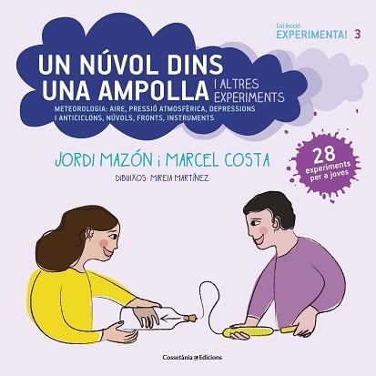 UN NÚVOL DINS UNA AMPOLLA I ALTRES EXPERIMENTS | 9788490349182 | MAZÓN BUESO, JORDI/COSTA VILA, MARCEL | Llibreria Aqualata | Comprar llibres en català i castellà online | Comprar llibres Igualada