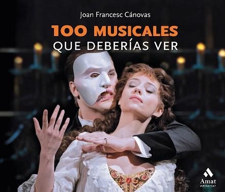 100 MUSICALES QUE DEBERÍAS VER | 9788418114267 | CÁNOVAS TOMAS, JOAN FRANCESC | Llibreria Aqualata | Comprar llibres en català i castellà online | Comprar llibres Igualada