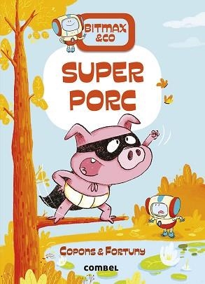 BITMAX & CO 2. SUPERPORC | 9788491016380 | COPONS, JAUME / FORTUNY, LILIANA | Llibreria Aqualata | Comprar llibres en català i castellà online | Comprar llibres Igualada