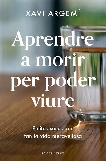 APRENDRE A MORIR PER PODER VIURE | 9788418033469 | ARGEMÍ BALLBÉ, XAVI | Llibreria Aqualata | Comprar llibres en català i castellà online | Comprar llibres Igualada