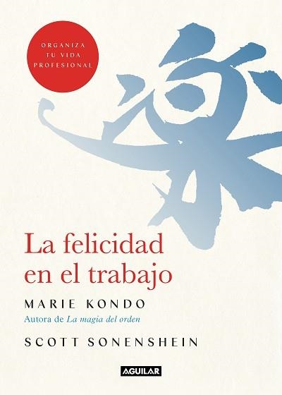 FELICIDAD EN EL TRABAJO, LA | 9788403519374 | KONDO, MARIE / SONENSHEIN, SCOTT | Llibreria Aqualata | Comprar llibres en català i castellà online | Comprar llibres Igualada