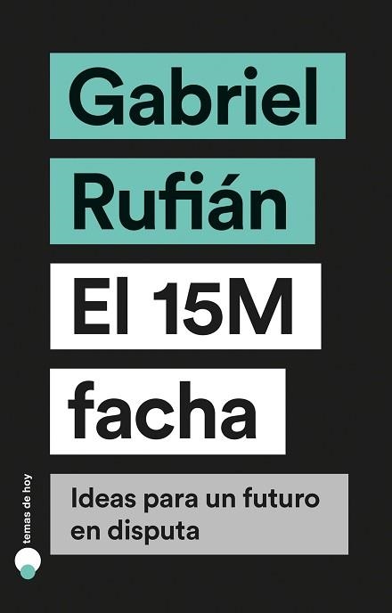 15M FACHA, EL | 9788499988023 | RUFIÁN, GABRIEL | Llibreria Aqualata | Comprar llibres en català i castellà online | Comprar llibres Igualada