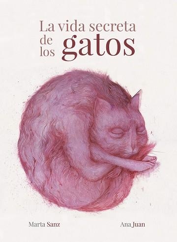 VIDA SECRETA DE LOS GATOS, LA | 9788417858988 | JUAN, ANA / SANZ, MARTA | Llibreria Aqualata | Comprar llibres en català i castellà online | Comprar llibres Igualada