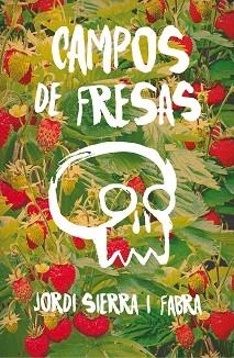 CAMPOS DE FRESAS | 9788467593945 | SIERRA I FABRA, JORDI | Llibreria Aqualata | Comprar llibres en català i castellà online | Comprar llibres Igualada